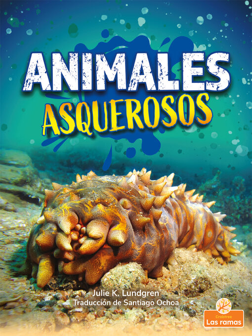 Title details for Animales asquerosos (Gross and Disgusting Animals) by Julie K. Lundgren - Available